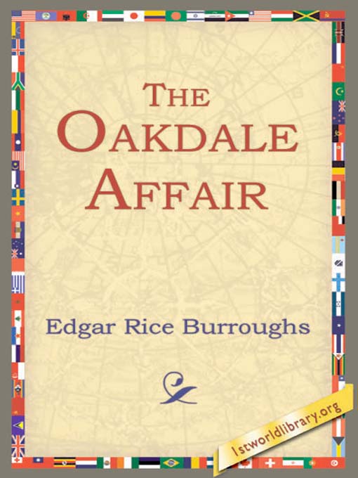 Title details for The Oakdale Affair by Edgar Rice Burroughs - Available